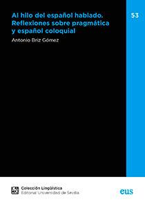 Vorderes Coverbild Al hilo del español hablado : reflexiones sobre pragmática y español coloquial