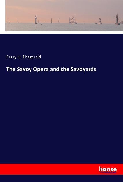 Vorderes Coverbild The Savoy Opera and the Savoyards