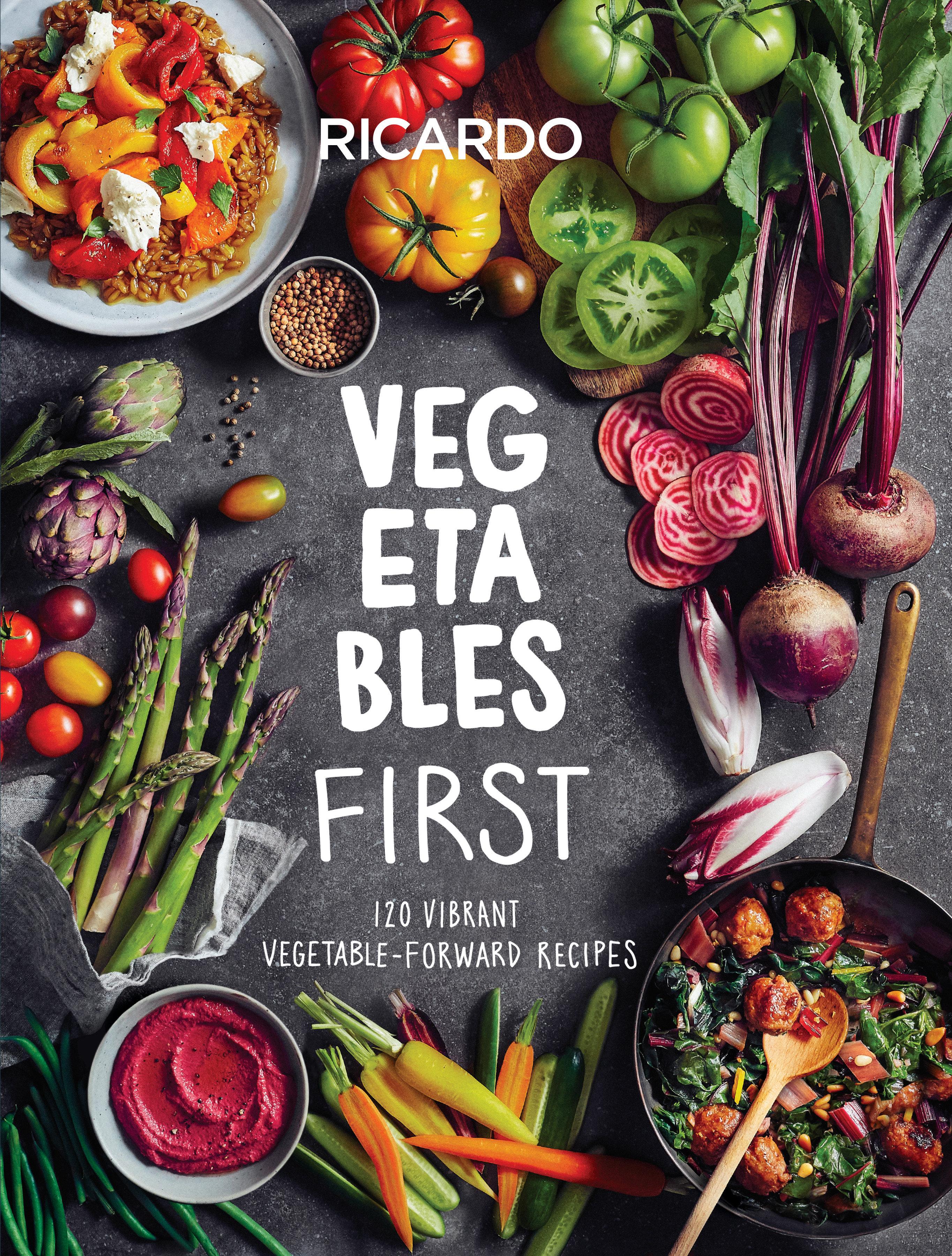 Vorderes Coverbild Vegetables First: 120 Vibrant Vegetable-Forward Recipes: A Cookbook