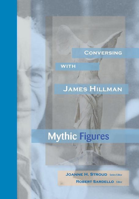 Vorderes Coverbild Conversing With James Hillman: Mythic Figures