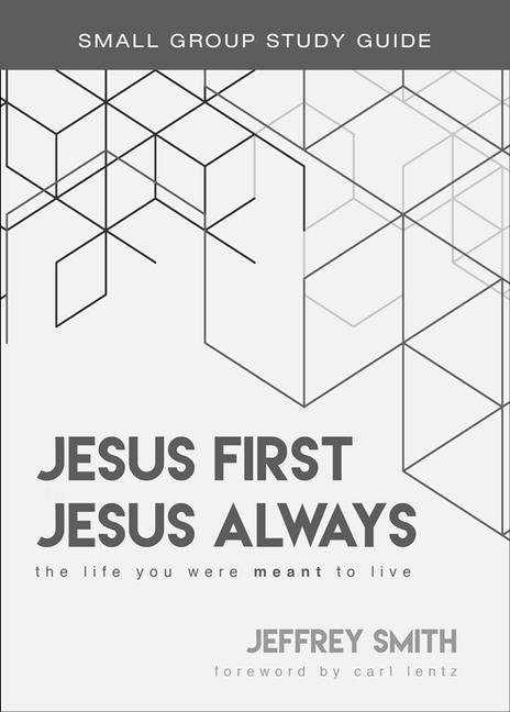 Vorderes Coverbild Jesus First, Jesus Always Study Guide