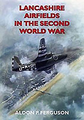 Vorderes Coverbild Lancashire Airfields in the Second World War