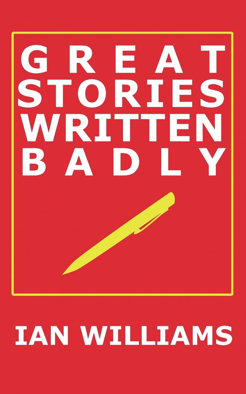 Vorderes Coverbild Great Stories Written Badly