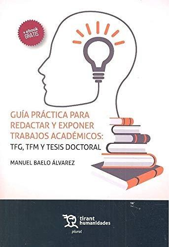 Vorderes Coverbild Guía práctica para redactar y exponer trabajos académicos : TFG, TFM y tesis doctoral