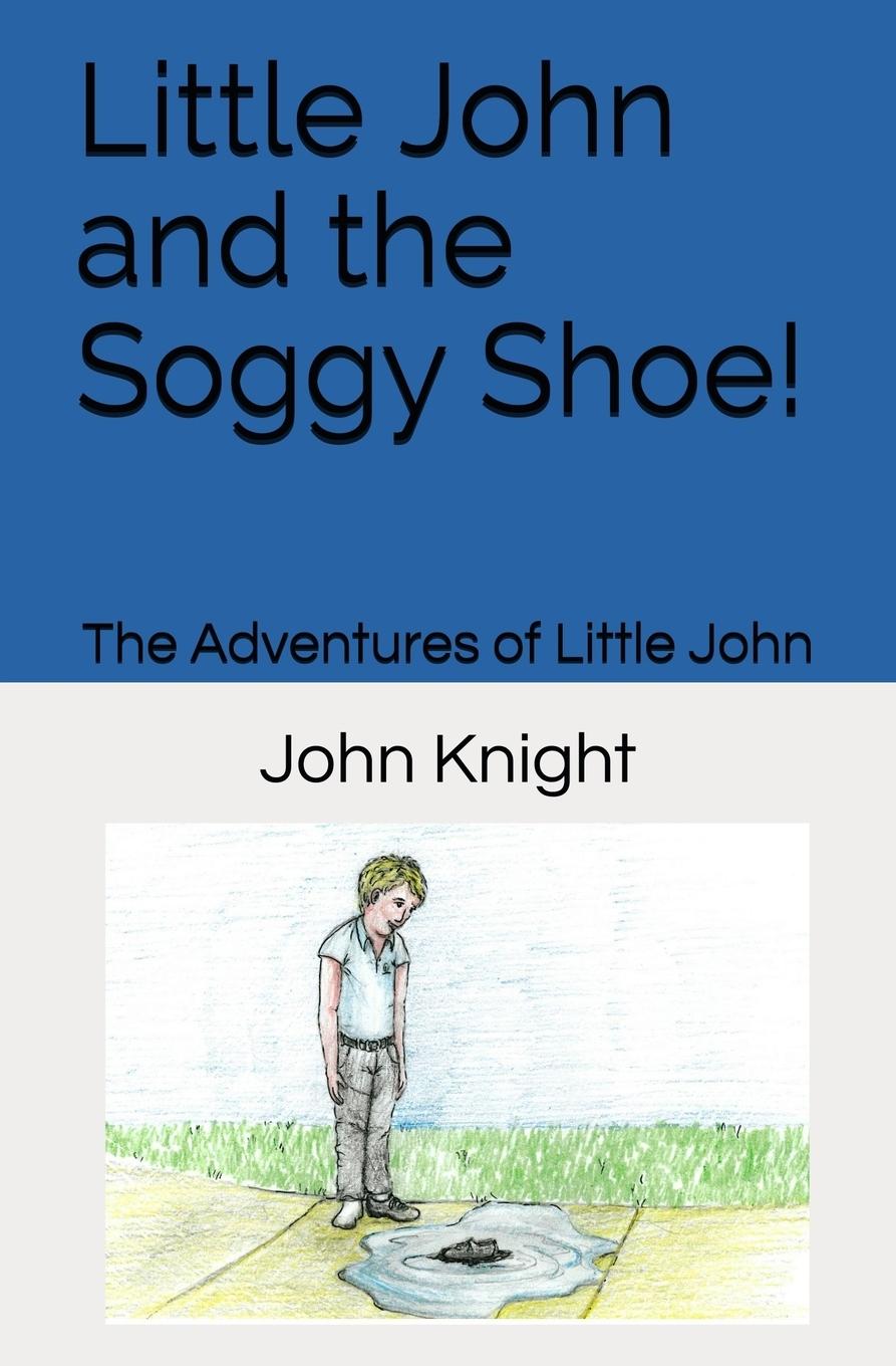 Vorderes Coverbild Little John and the Soggy Shoe!