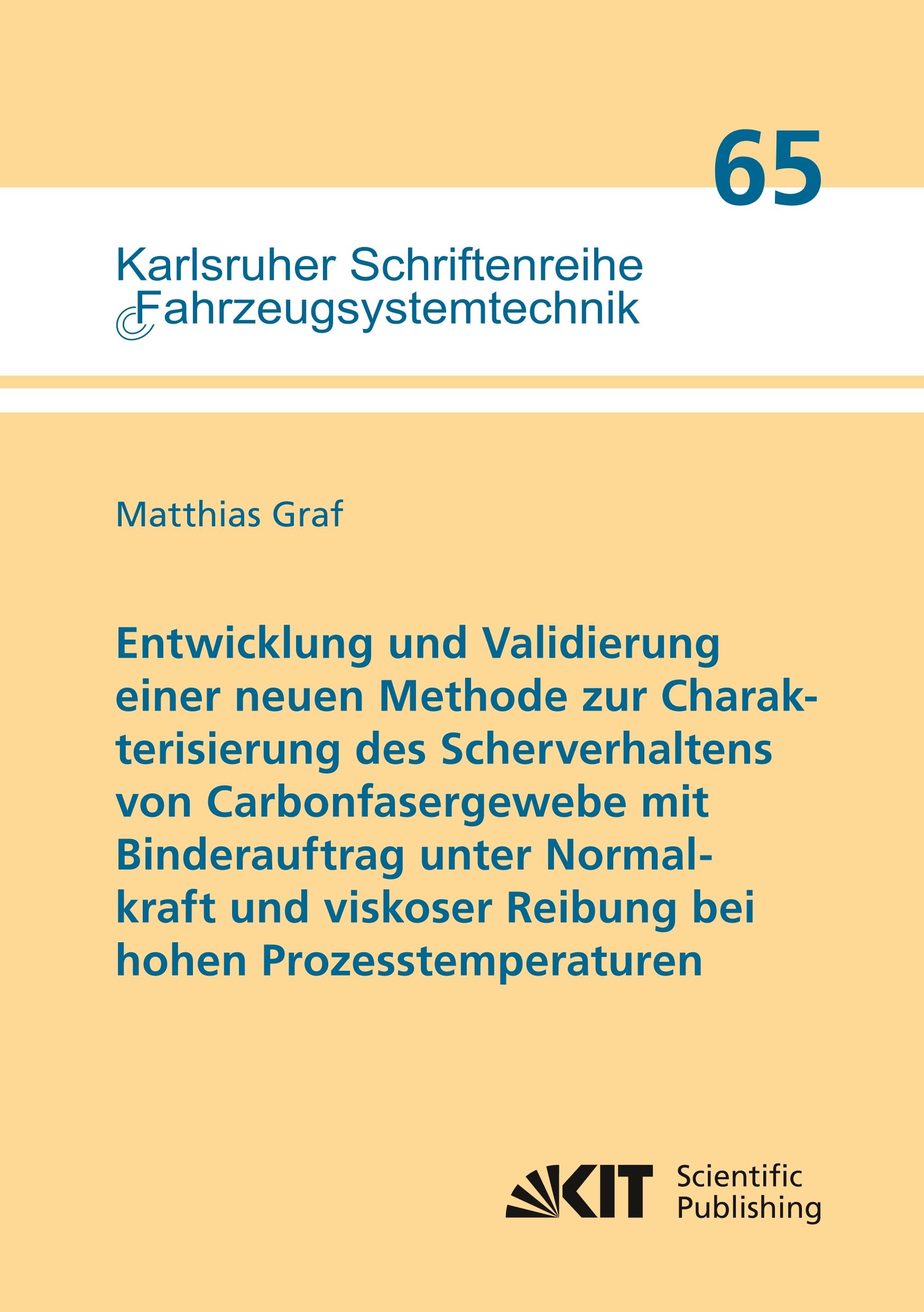 Vorderes Coverbild Entwicklung und Validierung einer neuen Methode zur Charakterisierung des Scherverhaltens von Carbonfasergewebe mit Binderauftrag unter Normalkraft und viskoser Reibung bei hohen Prozesstemperaturen