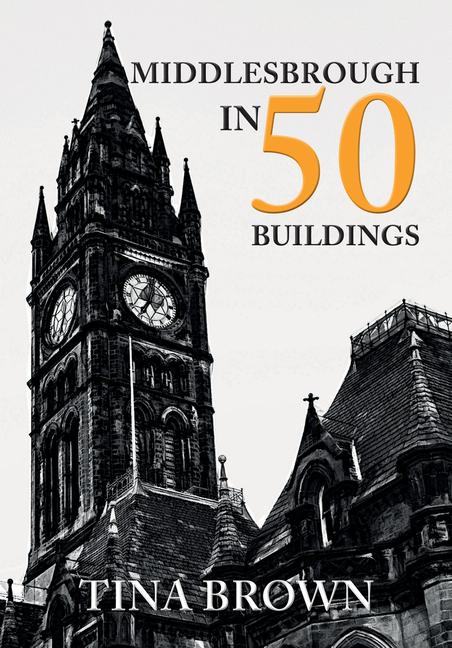 Vorderes Coverbild Middlesbrough in 50 Buildings