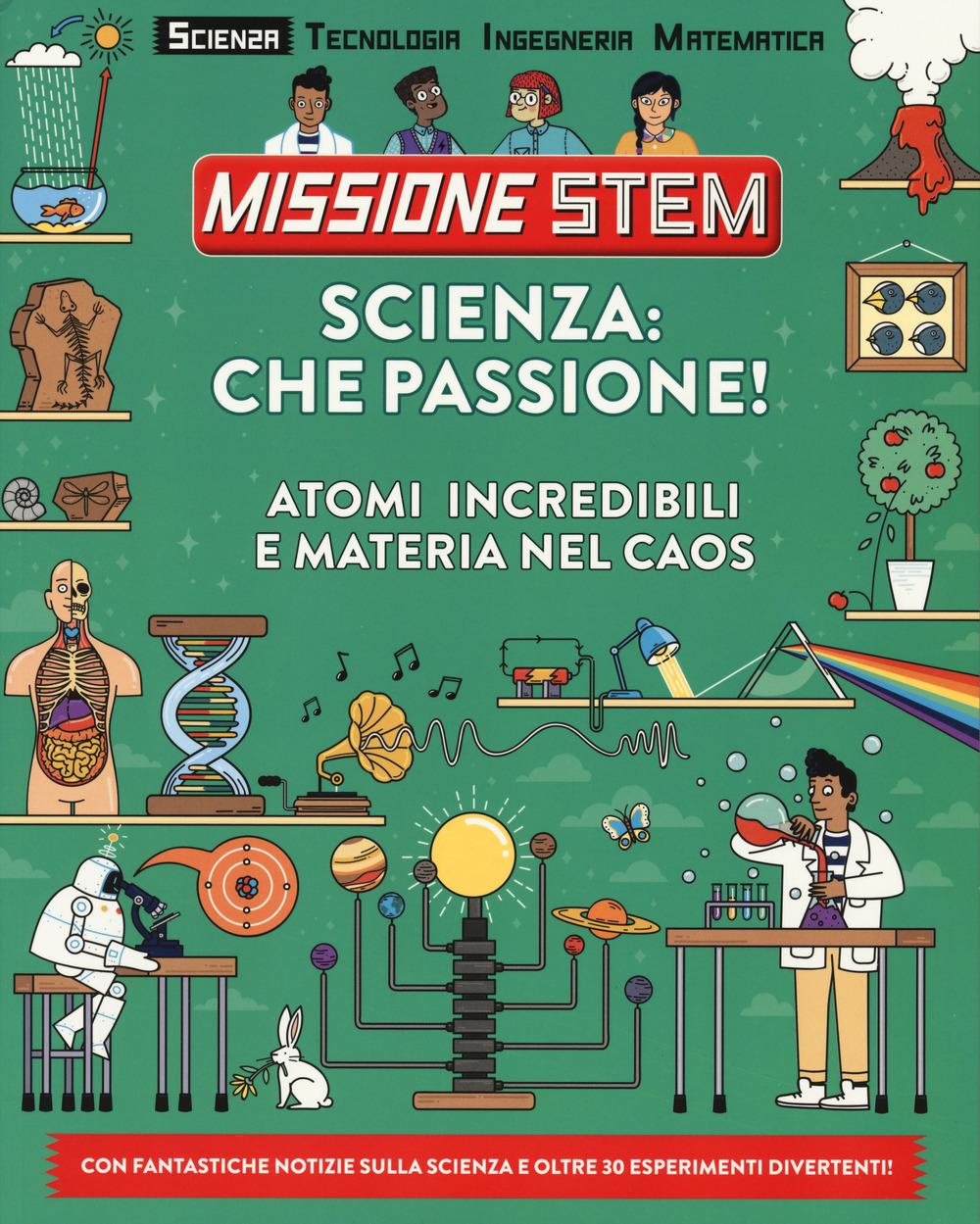 Vorderes Coverbild Scienza: che passione! Atomi incredibili e materia nel caos. Missione Stem