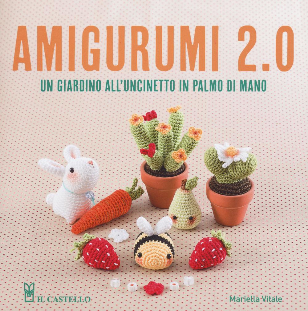 Vorderes Coverbild Amigurumi 2.0. Un giardino all'uncinetto in palmo di mano
