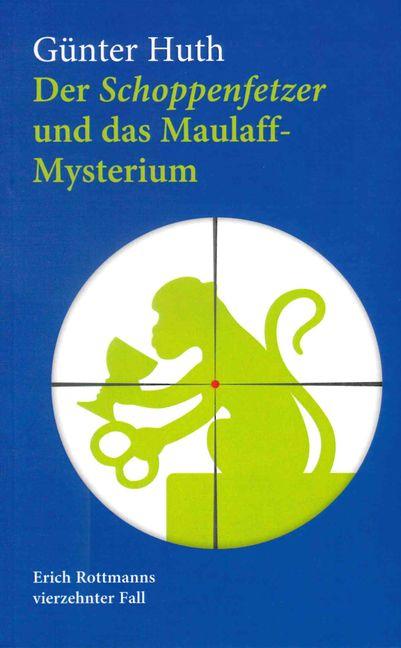 Vorderes Coverbild Der Schoppenfetzer und das Maulaff-Mysterium