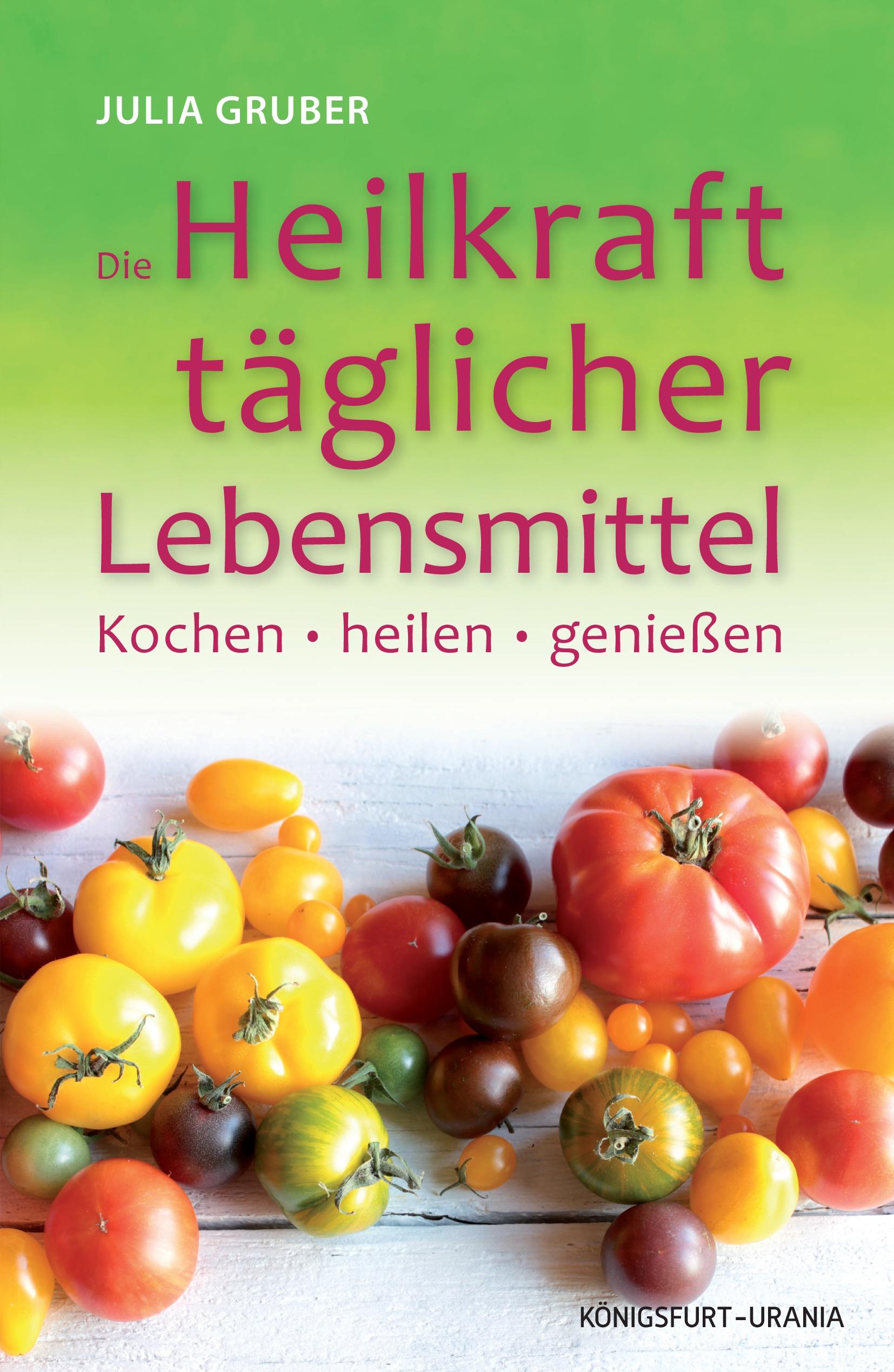Vorderes Coverbild Die Heilkraft täglicher Lebensmittel
