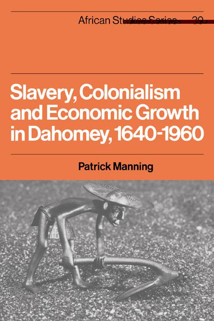 Vorderes Coverbild Slavery, Colonialism and Economic Growth in Dahomey, 1640 1960