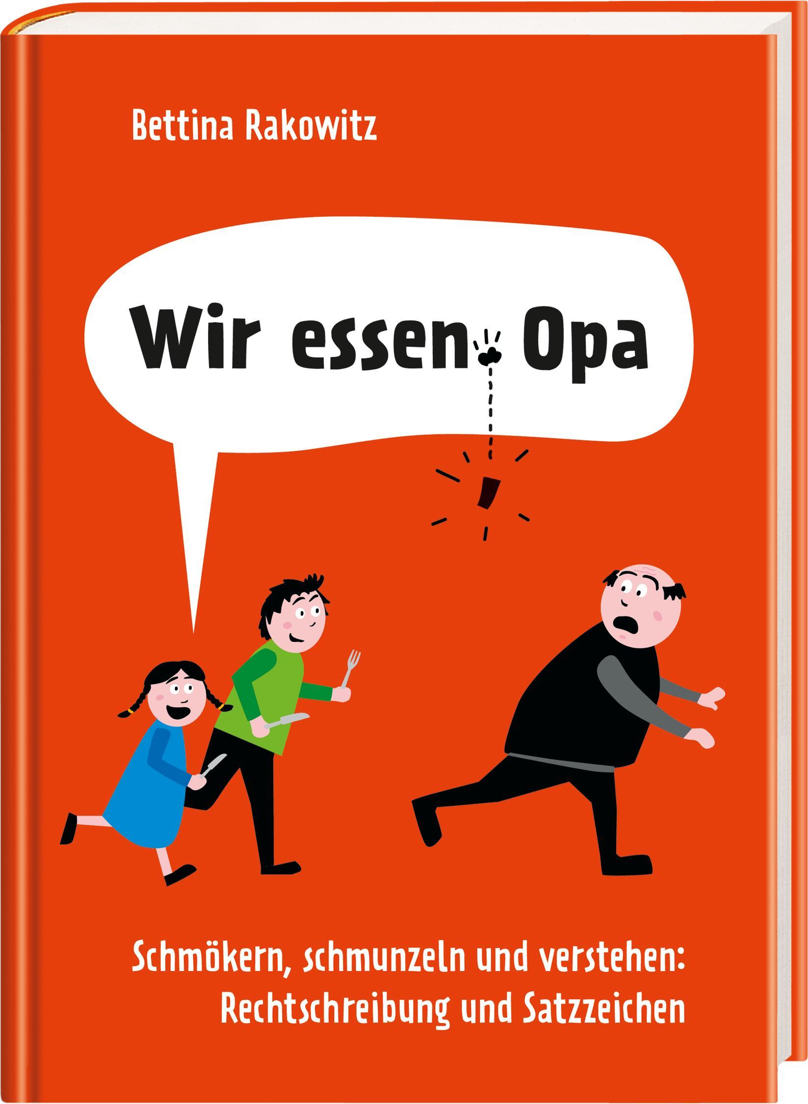Beispielinhalt (Bild) Wir essen Opa. Schmökern, schmunzeln und verstehen: Rechtschreibung & Satzzeichen