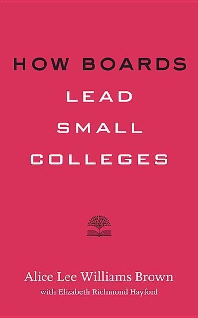 Vorderes Coverbild How Boards Lead Small Colleges