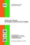 Vorderes Coverbild Safety in the use of mineral and synthetic fibres (Occupational safety and health series no. 64)