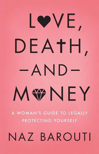 Vorderes Coverbild Love, Death, and Money: A Woman's Guide to Legally Protecting Yourself