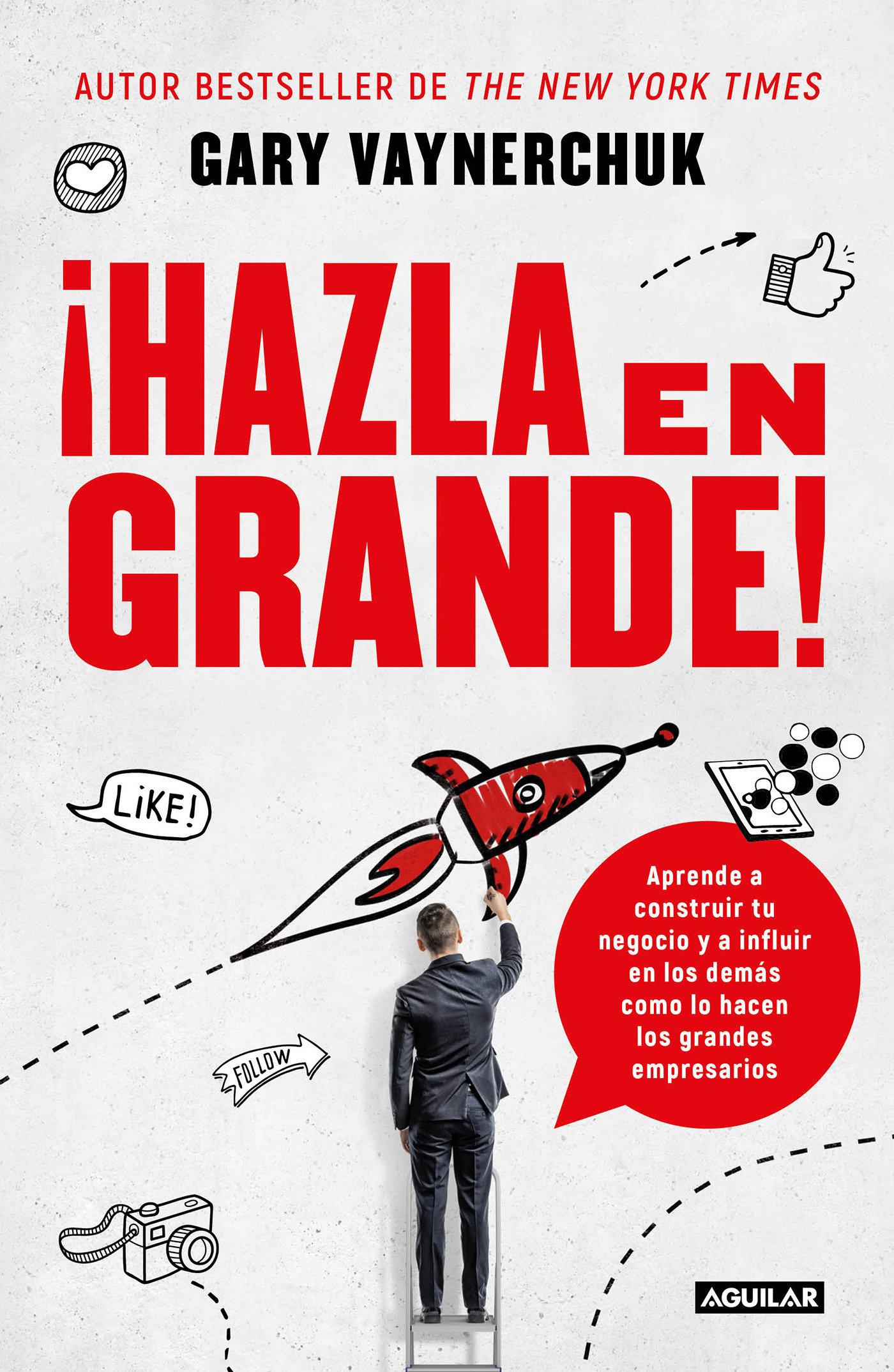 Vorderes Coverbild ¡Hazla En Grande! / Crushing It!: How Great Entrepreneurs Build Their Business and Influence-And How You Can, Too