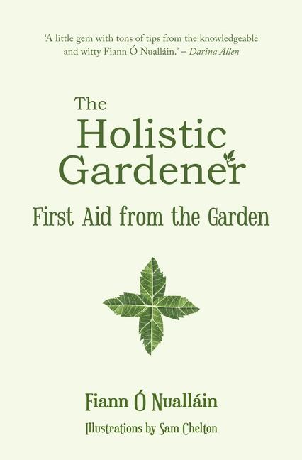 Vorderes Coverbild The Holistic Gardener: First Aid from the Garden