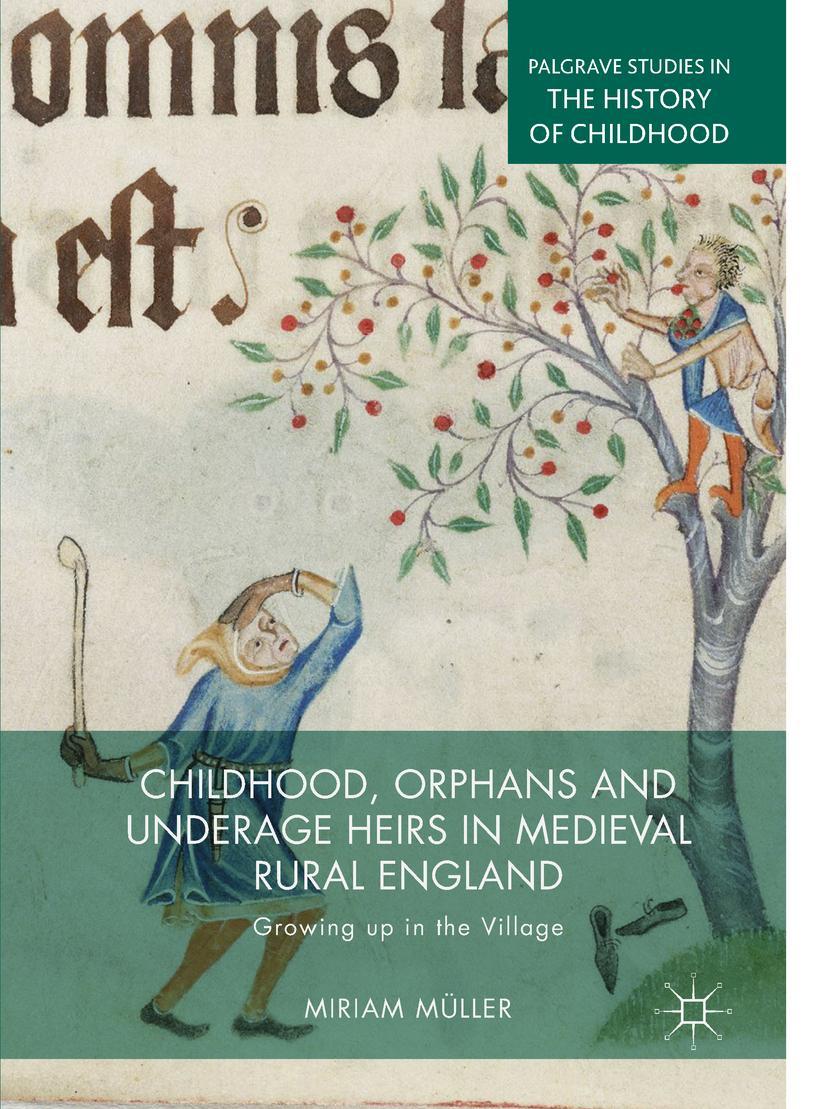 Vorderes Coverbild Childhood, Orphans and Underage Heirs in Medieval Rural England