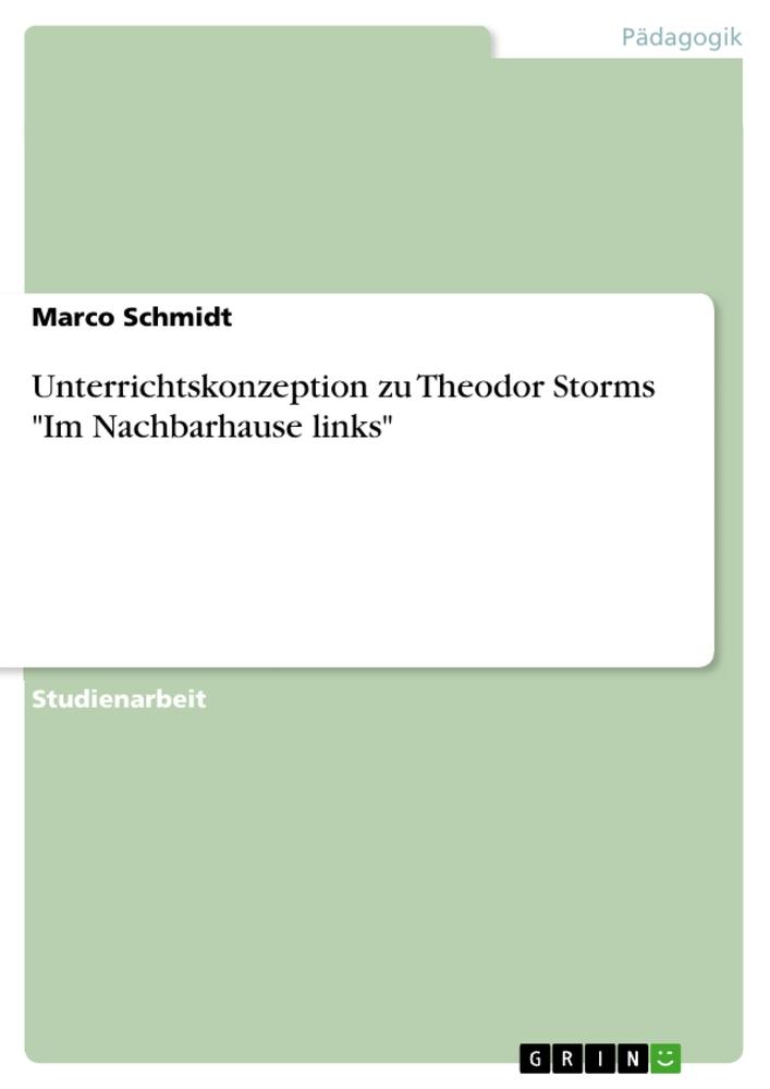Vorderes Coverbild Unterrichtskonzeption zu Theodor Storms "Im Nachbarhause links"