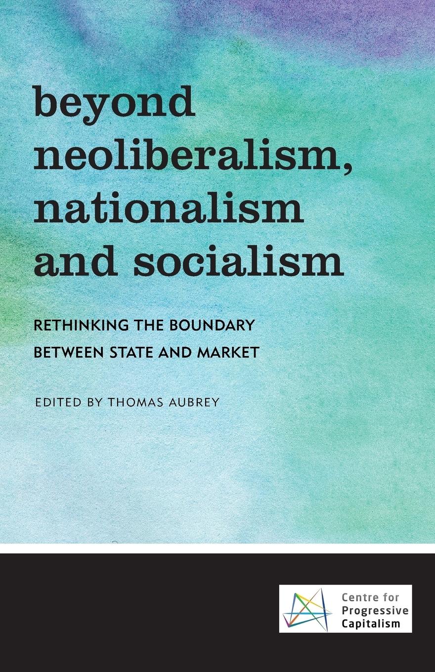 Vorderes Coverbild Beyond Neoliberalism, Nationalism and Socialism
