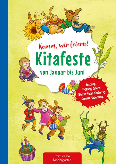 Vorderes Coverbild Komm, wir feiern! Kitafeste von Januar bis Juni