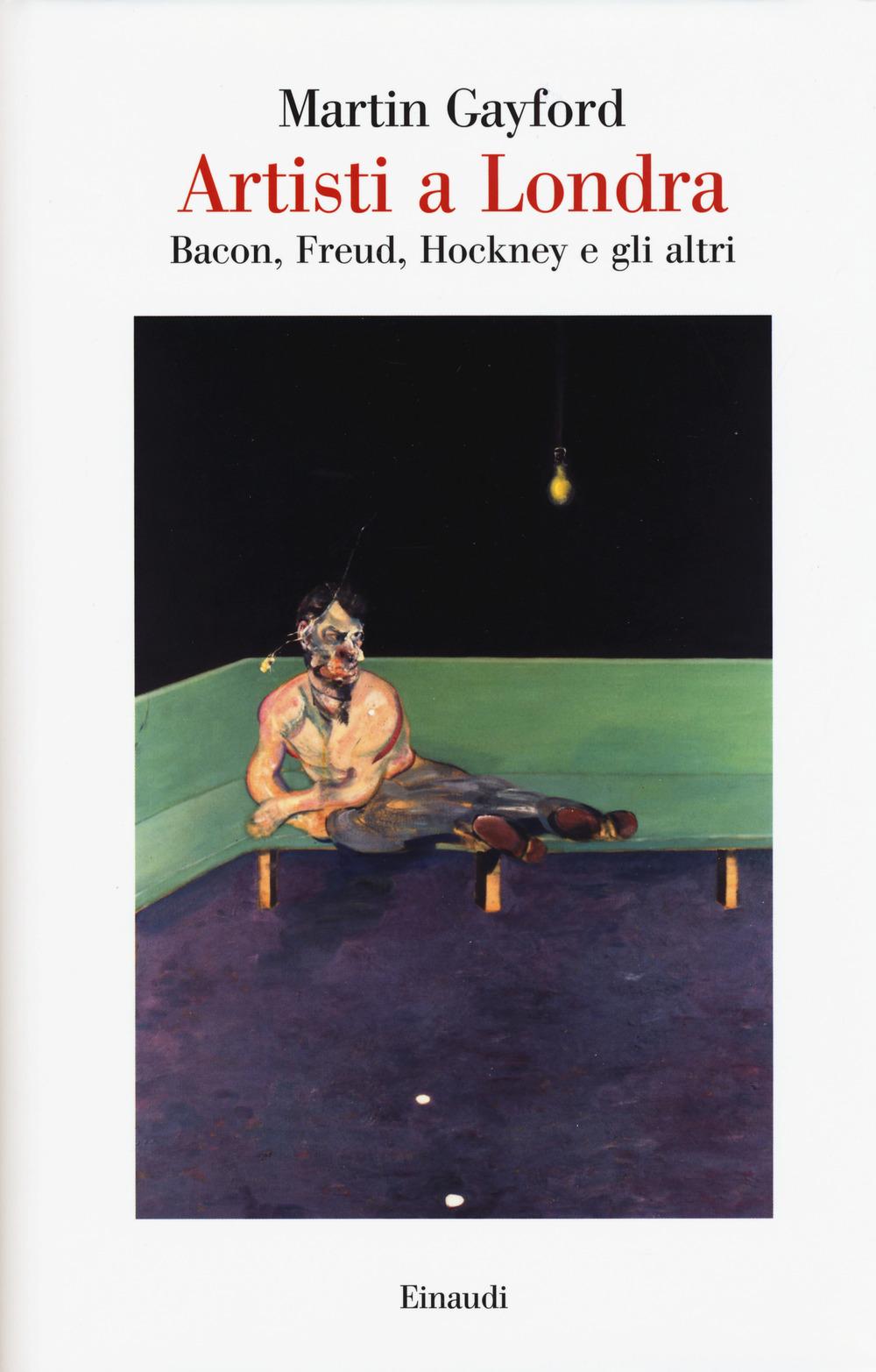 Vorderes Coverbild Artisti a Londra. Bacon, Freud, Hockney e gli altri