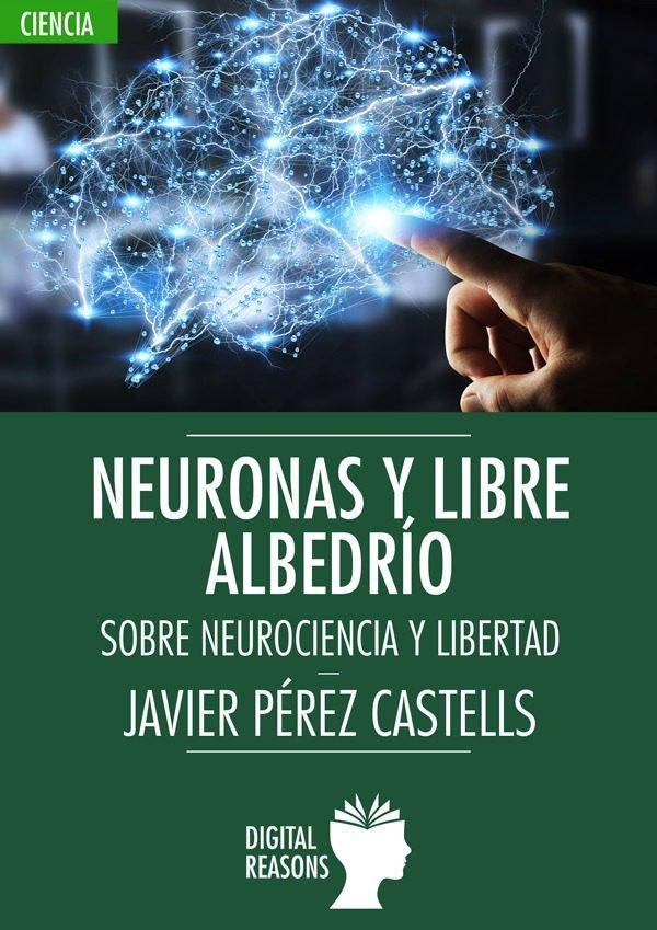 Vorderes Coverbild Neuronas y libre albedrío : sobre neurociencia y libertad