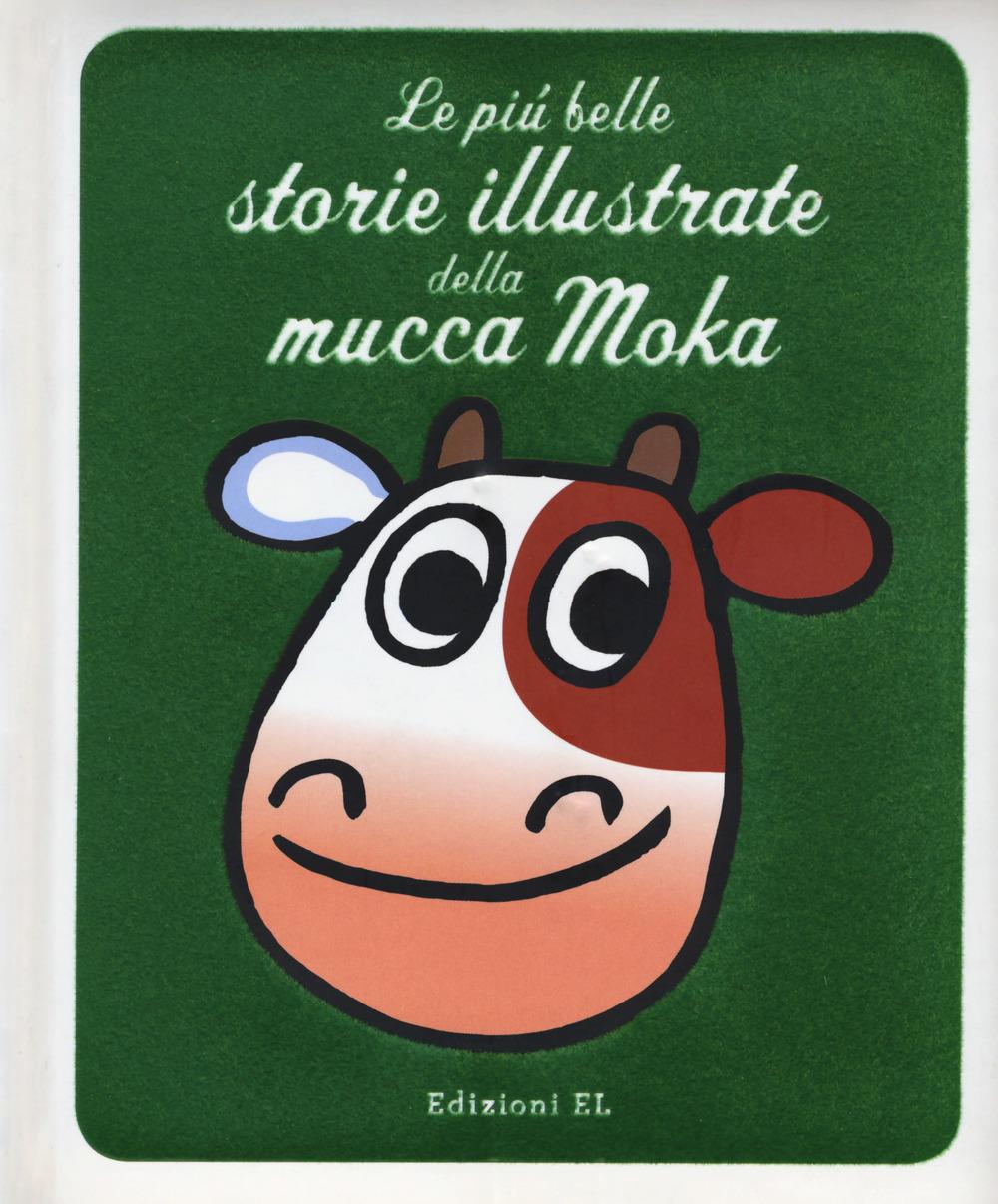 Vorderes Coverbild Le più belle storie illustrate della mucca Moka
