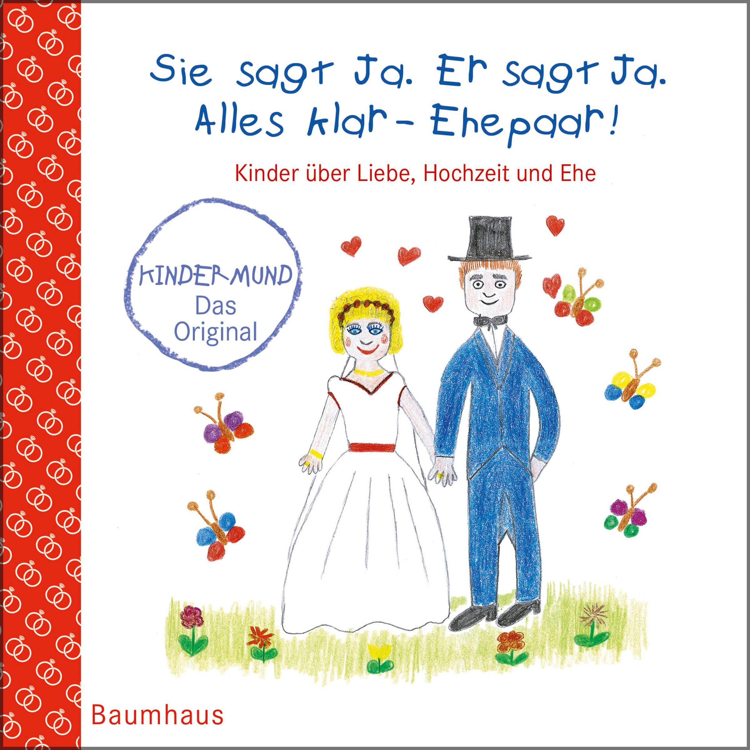 Vorderes Coverbild Sie sagt Ja. Er sagt Ja. Alles klar - Ehepaar! - Kinder über Liebe, Hochzeit und die Ehe