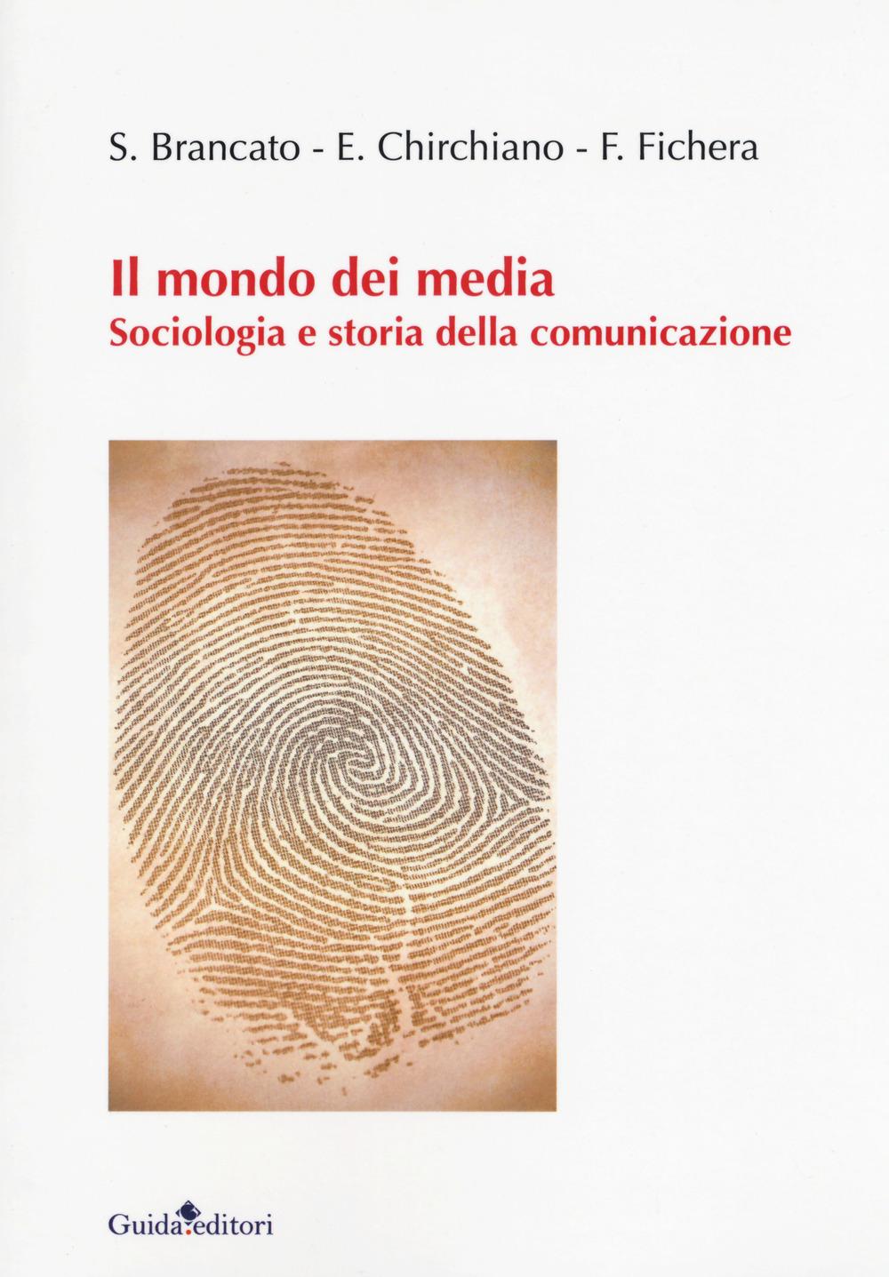Vorderes Coverbild Il mondo dei media. Sociologia e storia della comunicazione