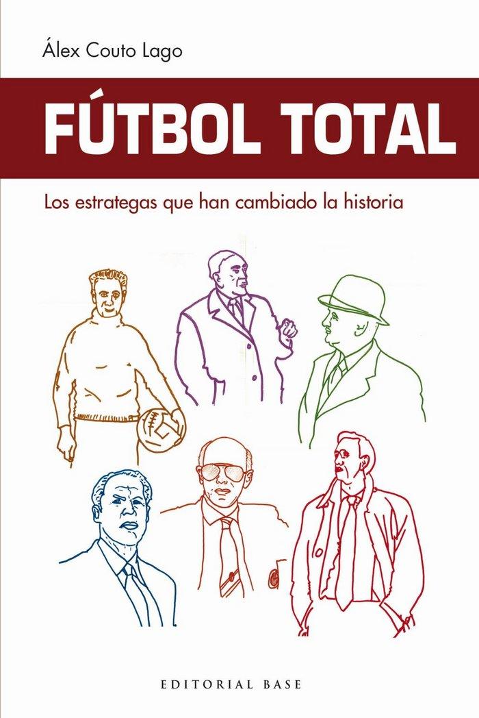 Vorderes Coverbild Fútbol total : los estrategas que han cambiado la historia