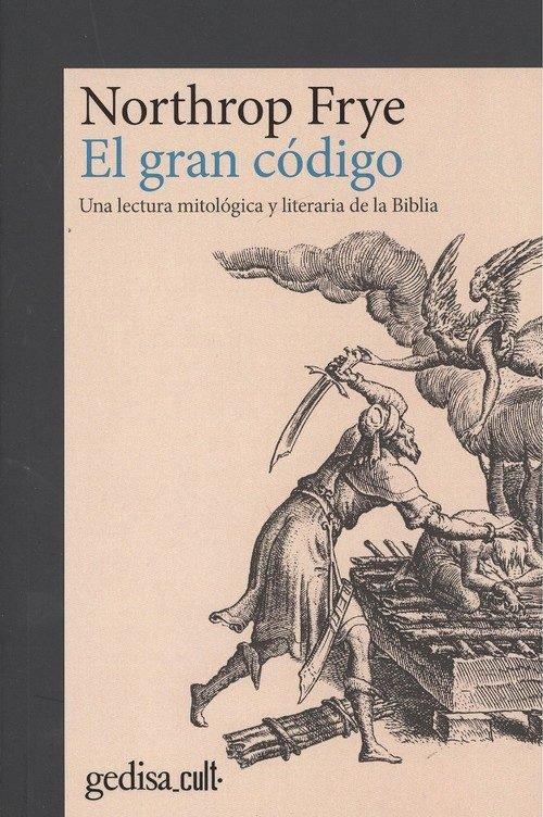 Vorderes Coverbild El gran código : una lectura mitológica y literaria de la Biblia