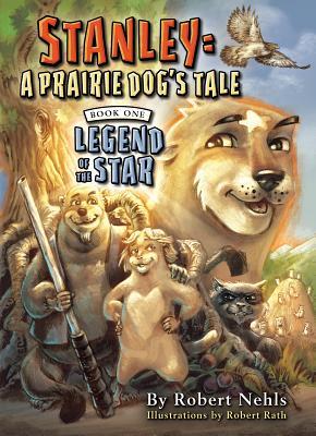 Vorderes Coverbild Stanley: A Prairie Dog's Tale: Book One, Legend of the Star