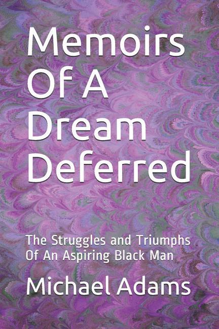 Vorderes Coverbild Memoirs of a Dream Deferred: The Struggles and Triumphs of an Aspiring Black Man