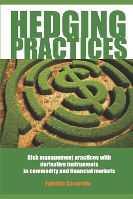 Vorderes Coverbild Hedging Practices: Risk Management Practices with Derivative Instruments in Commodity and Financial Markets
