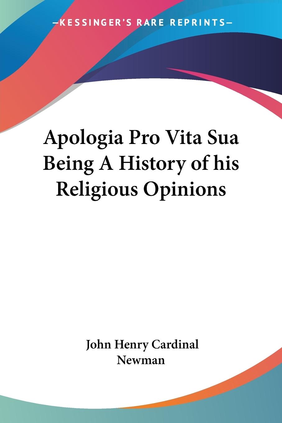 Vorderes Coverbild Apologia Pro Vita Sua Being A History of his Religious Opinions