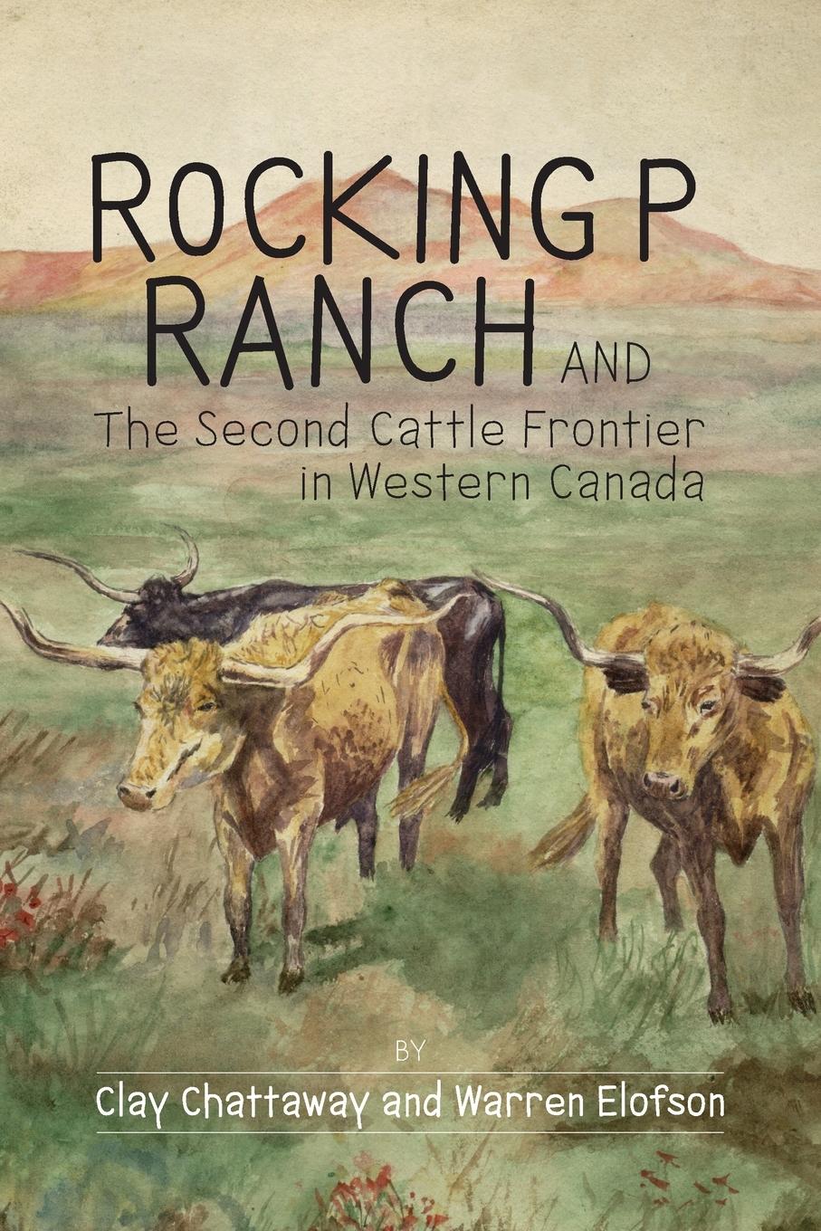 Vorderes Coverbild Rocking P Ranch and the Second Cattle Frontier in Western Canada