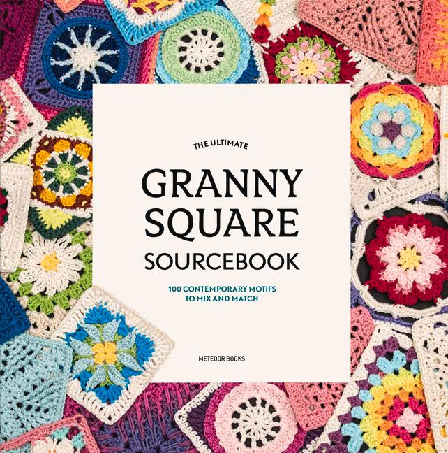 Vorderes Coverbild The Ultimate Granny Square Sourcebook