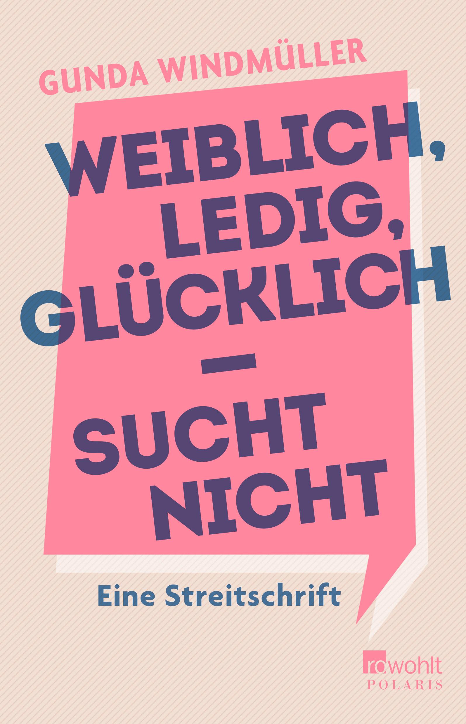 Vorderes Coverbild Weiblich, ledig, glücklich - sucht nicht