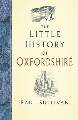 Vorderes Coverbild The Little History of Oxfordshire