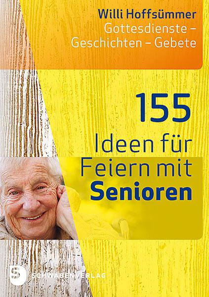 Vorderes Coverbild 155 Ideen für Feiern mit Senioren