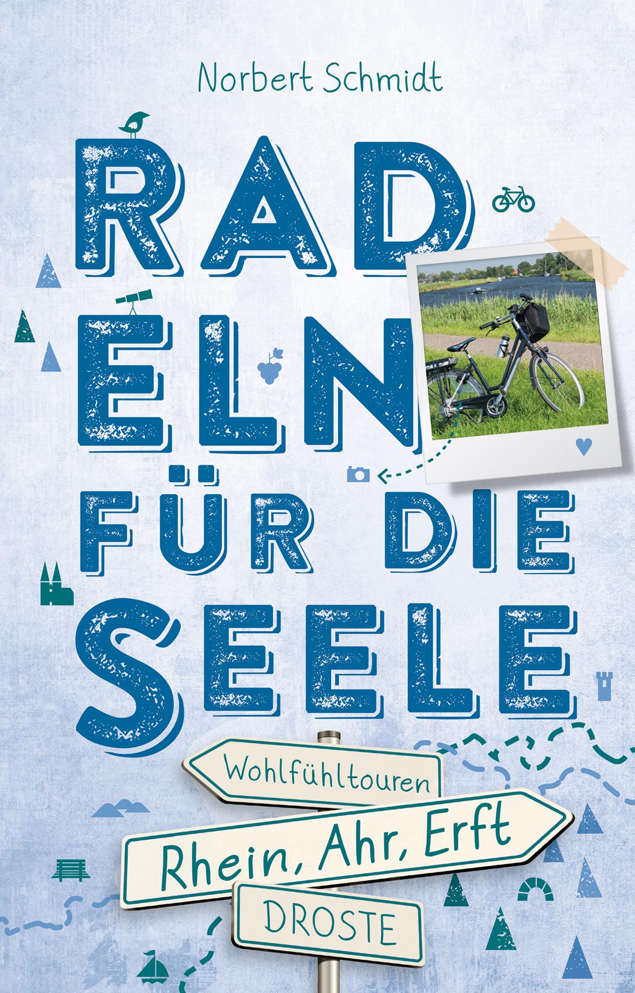 Vorderes Coverbild Rhein, Ahr, Erft. Radeln für die Seele