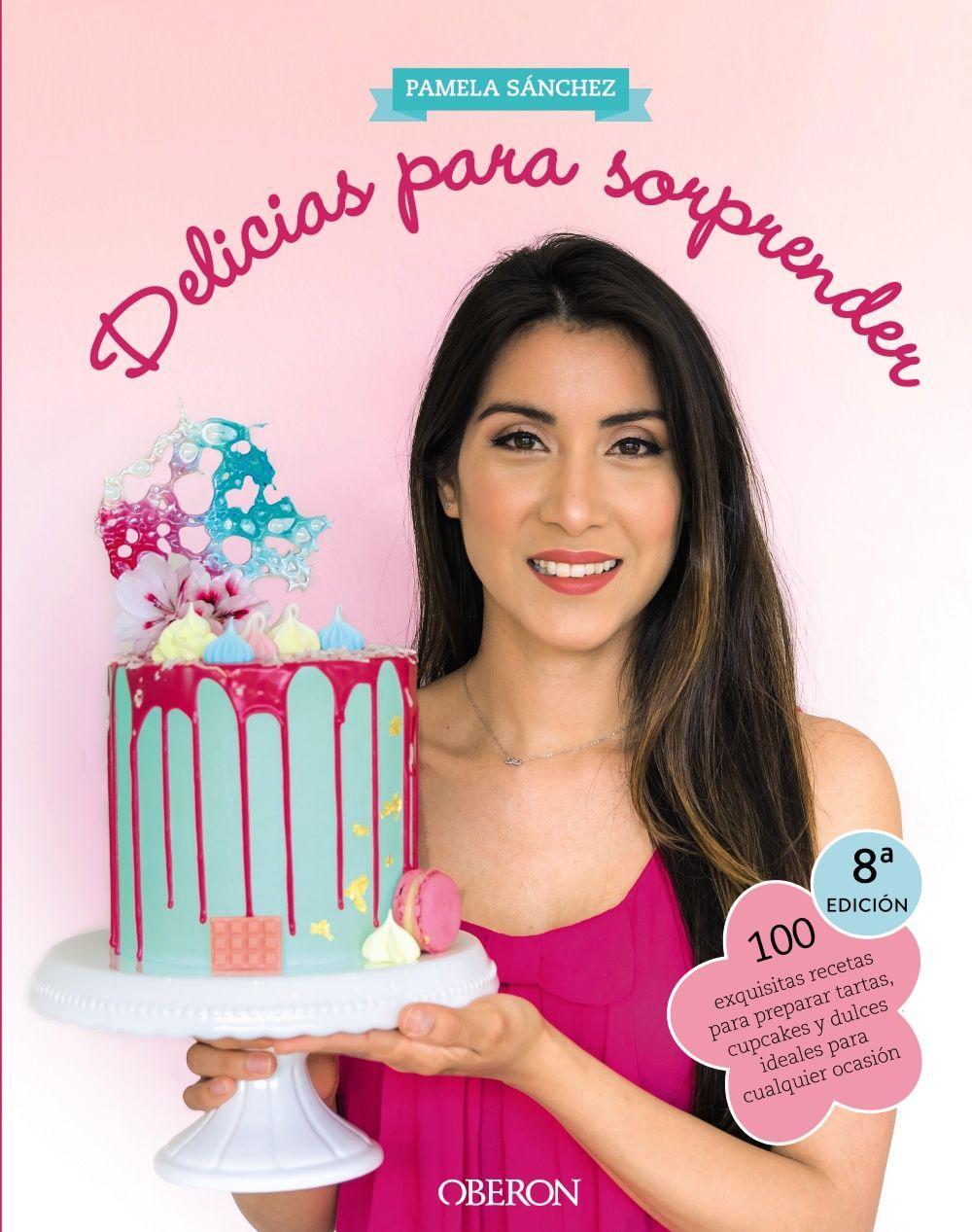 Vorderes Coverbild Delicias para sorprender : 100 exquisitas recetas para preparar tartas, cupcakes y dulces ideales para cualquier ocasión