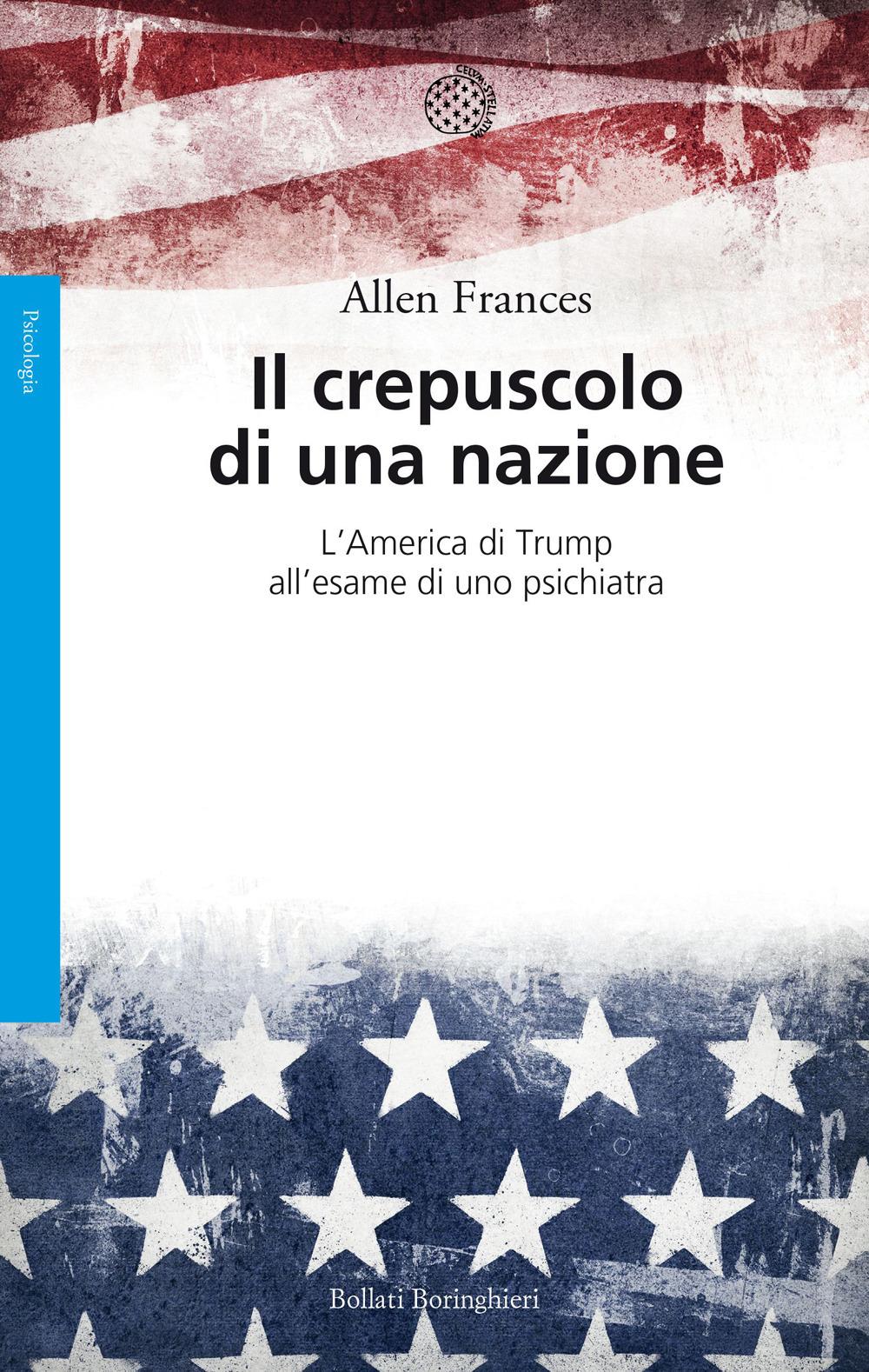 Vorderes Coverbild Il crepuscolo di una nazione. L'America di Trump all'esame di uno psichiatra