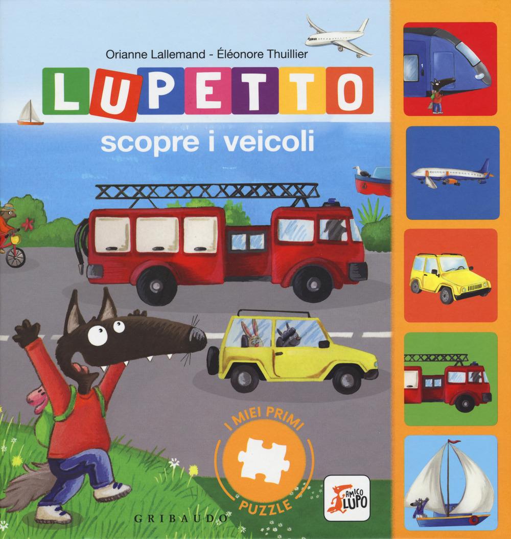 Vorderes Coverbild Lupetto scopre i veicoli. I miei primi puzzle. Amico lupo
