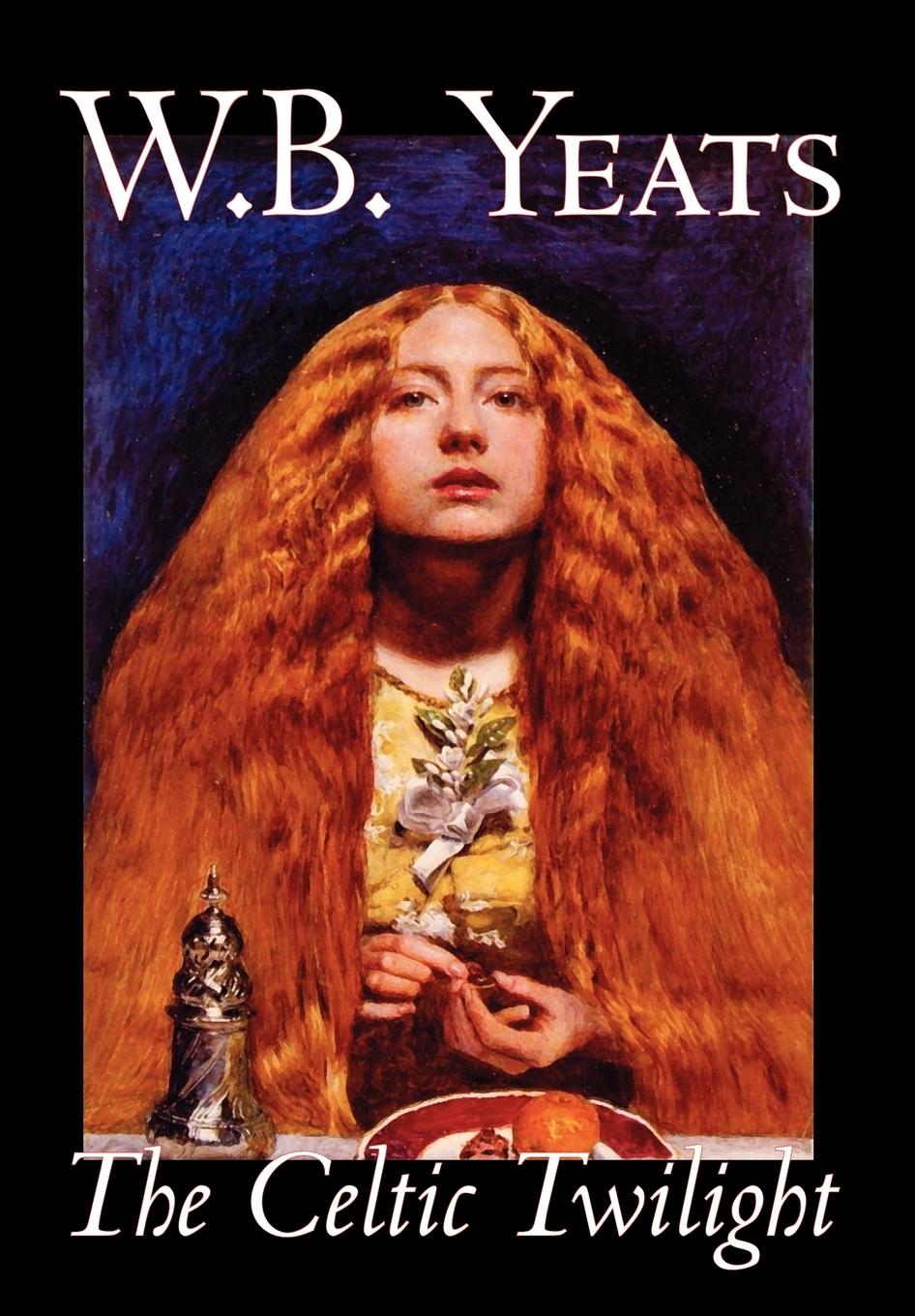 Vorderes Coverbild The Celtic Twilight by W.B.Yeats, Fiction, Fantasy, Literary, Fairy Tales, Folk Tales, Legends & Mythology