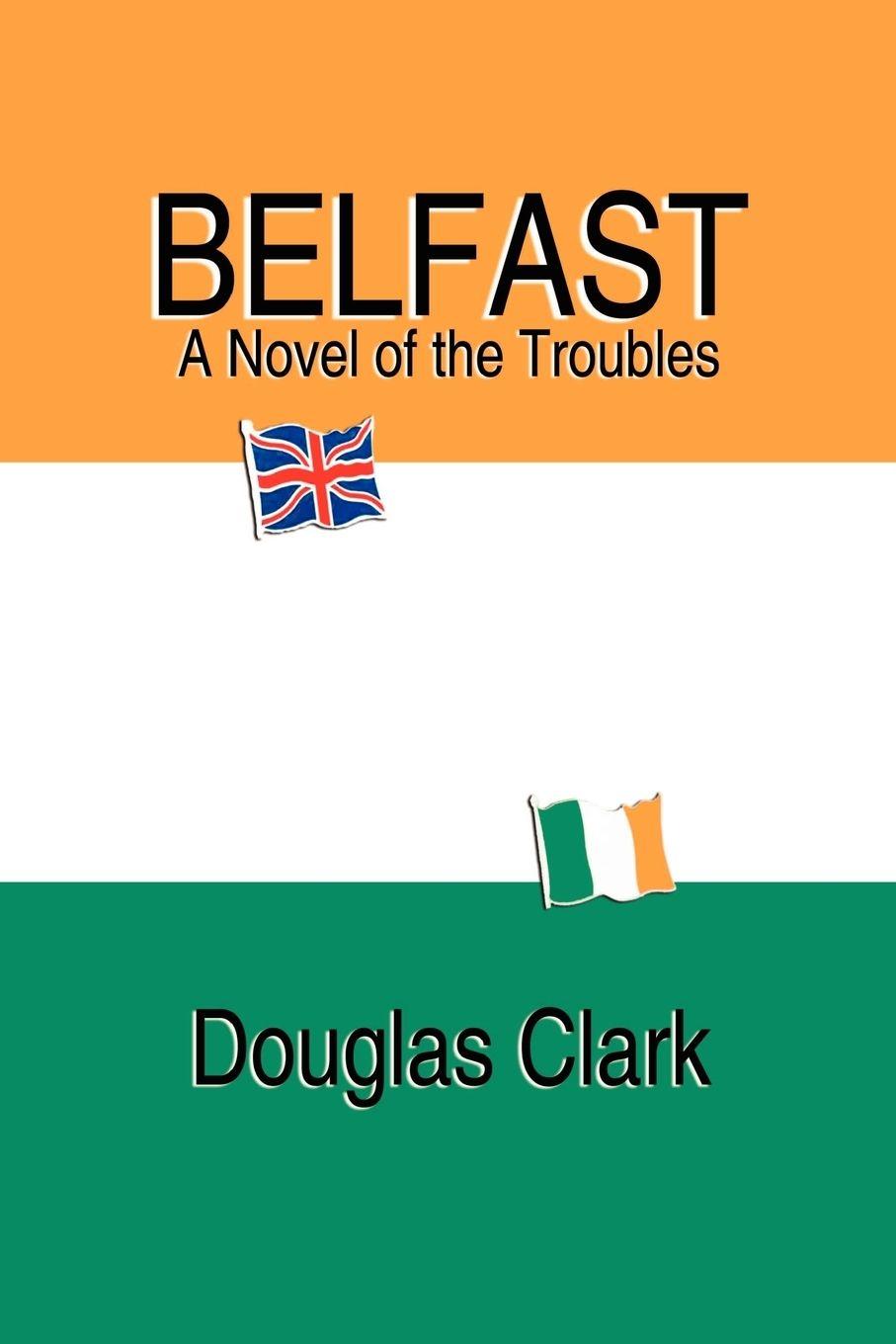 Vorderes Coverbild Belfast, A Novel of the Troubles