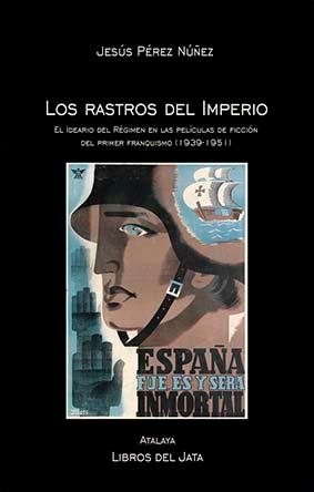 Vorderes Coverbild Los rastros del Imperio : el ideario del Régimen en las películas de ficción del primer franquismo, 1939-1951