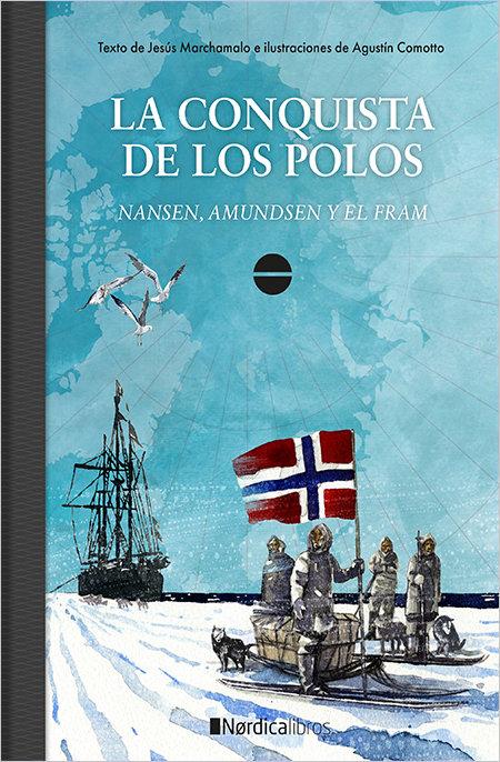 Vorderes Coverbild La conquista de los polos : Nansen, Admunsen y el Fram